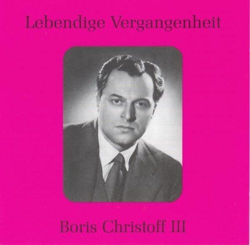 Legendary Voices: Boris Christoff Iii