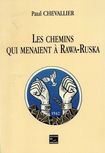 Les Chemins Qui Menaient À Rawa-Ruska