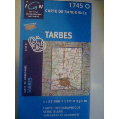 1745 O Tarbes  1:25 000 - 1cm = 250m