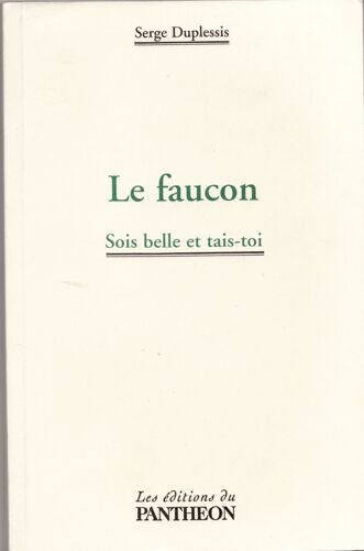 Le Faucon - Sois Belle Et Tais-Toi