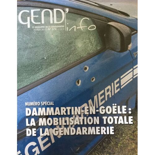 GendInfo N°374 Février 2015 Dammartin En Goëlle: La Mobilisation Totale De La Gendarmerie