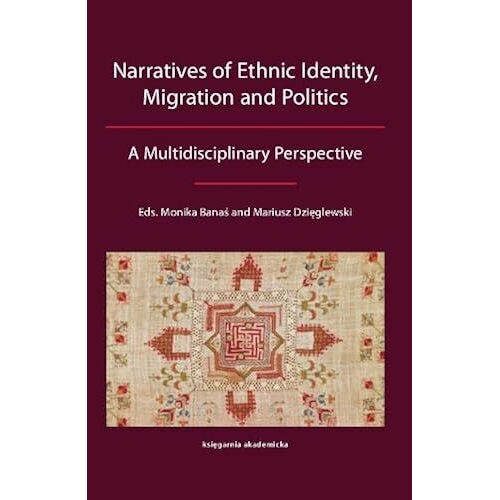 Narratives Of Ethnic Identity, Migration And Politics