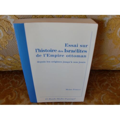 Essai Sur L'histoire Des Israelites De L'empire Ottoman