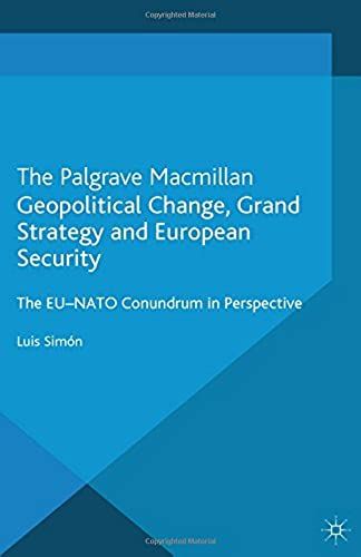 Geopolitical Change, Grand Strategy And European Security
