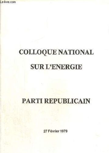 Colloque National Sur L Énergie -Parti Républicain. 27 Février 1979