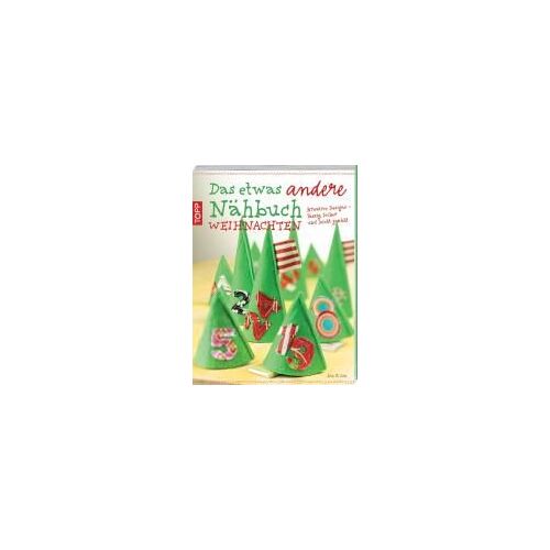 Das Etwas Andere Nähbuch - Weihnachten