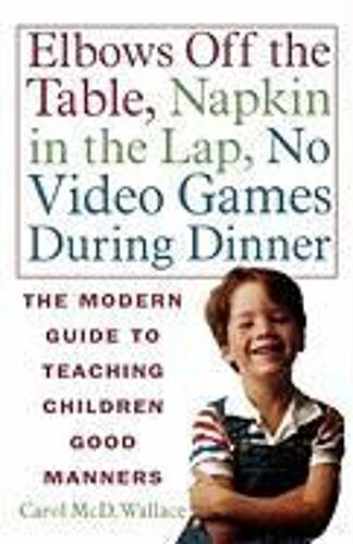 Elbows Off The Table, Napkin In The Lap, No Video Games During Dinner