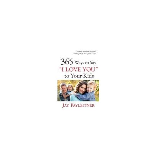 365 Ways To Say I Love You To Your Kids
