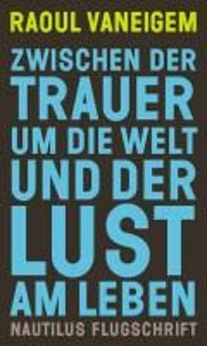 Zwischen Der Trauer Um Die Welt Und Der Lust Am Leben