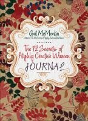 The 12 Secrets Of Highly Creative Women Journal