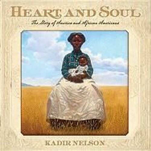 Heart And Soul: The Story Of America And African Americans