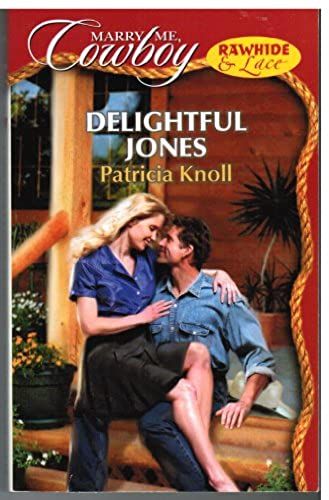 Delightful Jones (Marry Me Cowboy: Rawhide & Lace #30)