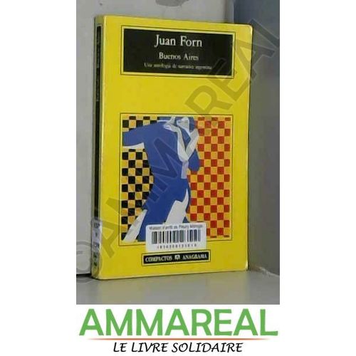 Buenos Aires: Una Antologia De Narrativa Argentina