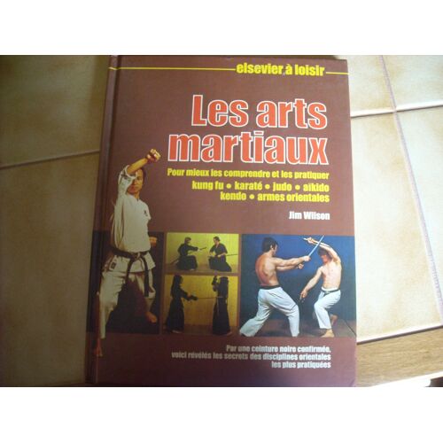Les Arts Martiaux - Pour Mieux Les Comprendre Et Les Pratiquer