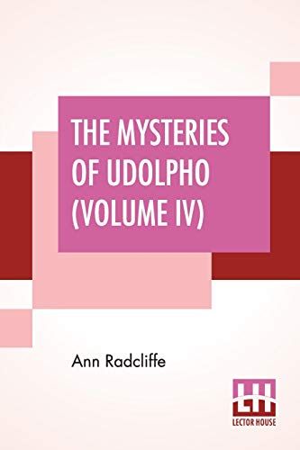The Mysteries Of Udolpho (Volume Iv)