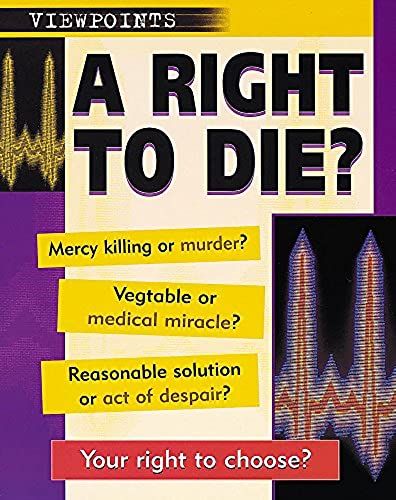 Viewpoints: A Right To Die?
