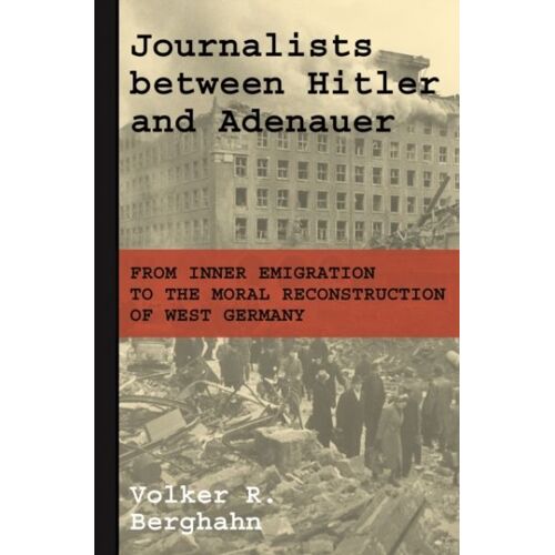 Journalists Between Hitler And Adenauer