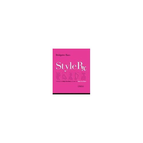 Style Rx: Dressing The Body You Have To Create The Body You Want