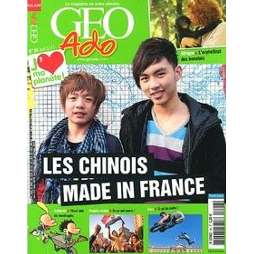 Géo Ado  N° 98 : Les Chinois Made In France