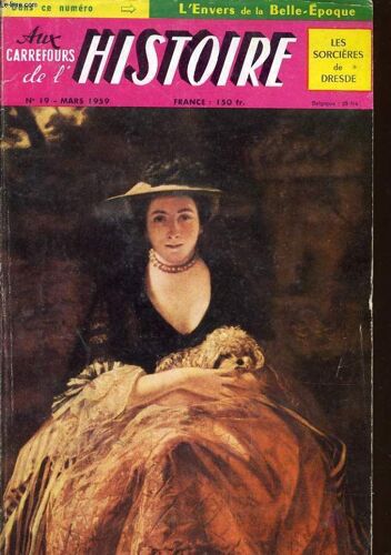 Aux Carrefour De L'histoire N°19 : Les Sorcières De Dresde, L'envers De La Belle-Epoque