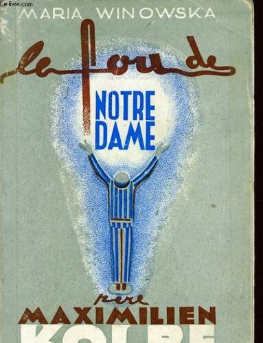 Le Fou De Notre Dame Le Pere Maximilien Kolbe Cordelier