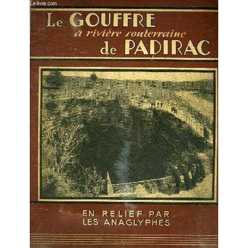 Le Gouffre A Riviere Souterraine De Padirac En Relief Par Les Anaglyphes
