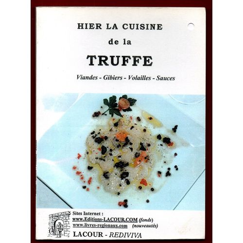 Hier La Cuisine De La Truffe (Viandes, Gibiers, Volailles, Sauces)