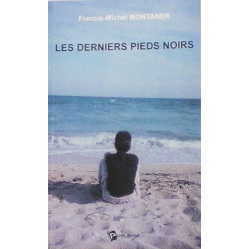 Les Derniers Pieds Noirs