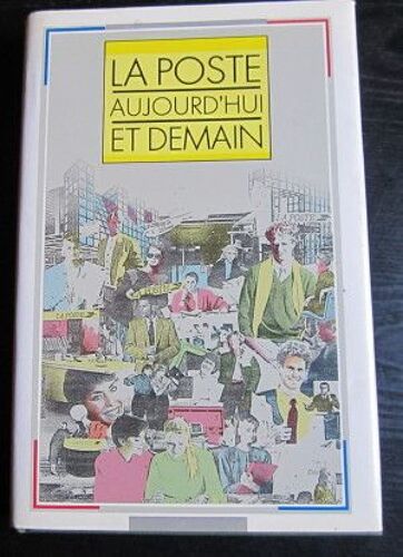 La Poste, Hier Et Aujourd'hui , Présentation De Louis Duparc. Édité Par Le Ministère Des Postes,
