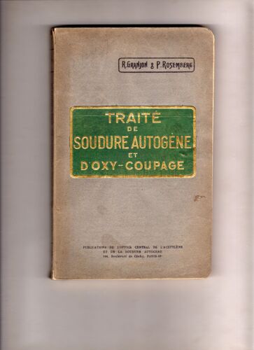 Traité De Soudure Autogène Et D'oxy-Coupage Traité De Soudure Autogène Et D'oxy-Coupage