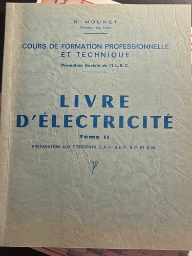 Livre D’Électricité De R Mouret Tome Deux Préparation Cap.Bep.Bp.Bm Cours De Formation Professionnelle Et Technique 