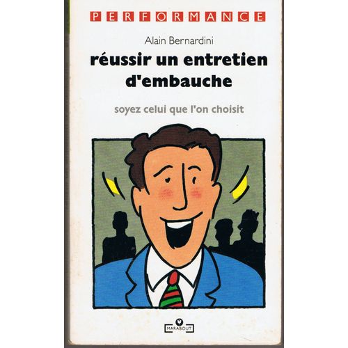 Réussir Un Entretien D'embauche (Soyez Celui Qu'on Choisit).