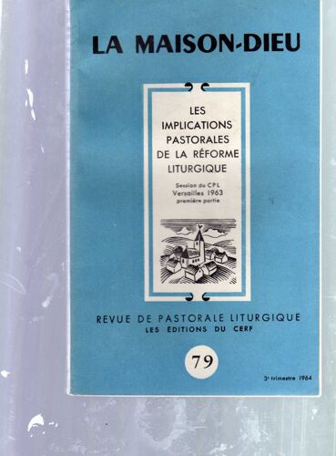 La Maison-Dieu, Revue De Pastorale Liturgique  N° 79 : Les Implications Pastorales De La Réforme Liturgique. Session Du Cpl Versailles 1963 1ère Partie