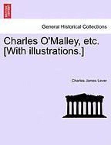 Charles O'malley, Etc. [With Illustrations.]
