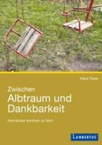 Zwischen Albtraum Und Dankbarkeit