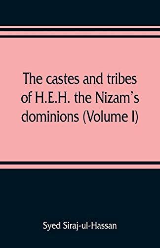 The Castes And Tribes Of H.E.H. The Nizam's Dominions (Volume I)