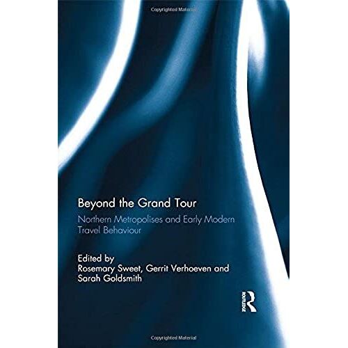 Beyond The Grand Tour: Northern Metropolises And Early Modern Travel Behaviour