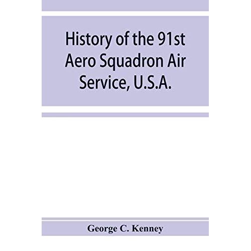 History Of The 91st Aero Squadron Air Service, U.S.A.