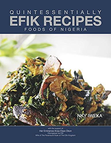 Quintessentially Efik Recipes: Foods Of Nigeria