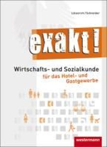 Exakt! Schülerbuch.Wirtschafts- Und Sozialkunde Für Das Hotel- Und Gastgewerbe