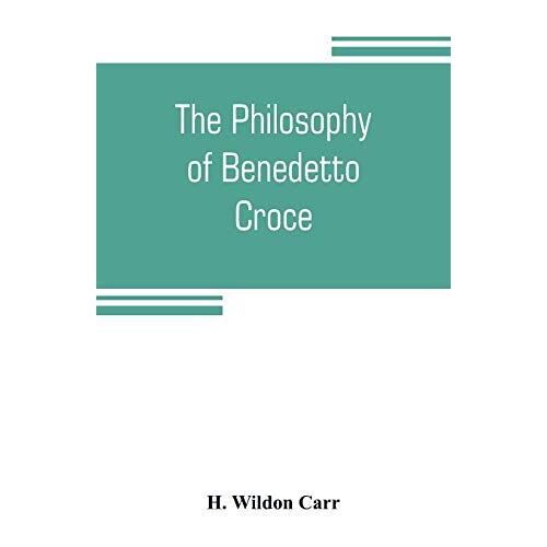 The Philosophy Of Benedetto Croce