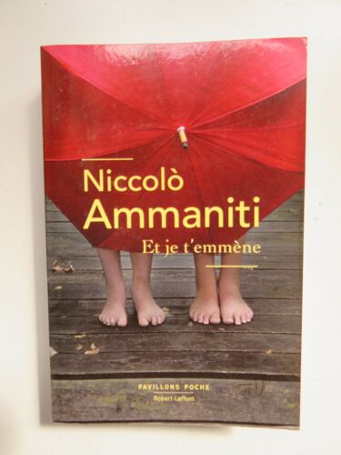 Et Je T'emmène " Roman" / Niccolo Ammanti / Éditions Pavillons Poche - Robert Laffont