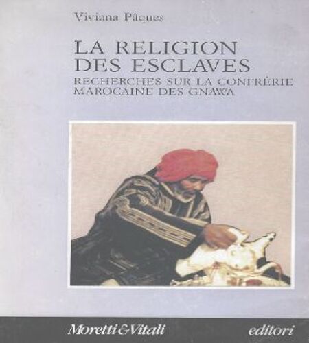 La Religion Des Esclaves Recherches Sur La Confrérie Par Viviana Paques