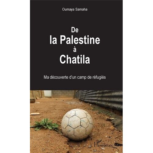 De La Palestine À Chatila - Ma Découverte D'un Camp De Réfugiés