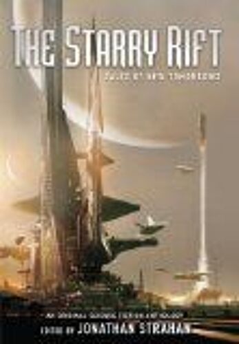 The Starry Rift: Tales Of New Tomorrows: An Original Science Fiction Anthology