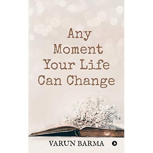 Any Moment Your Life Can Change