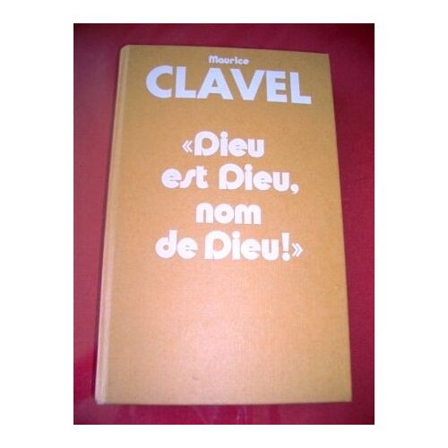 Dieu Est Dieu, Nom De Dieu !