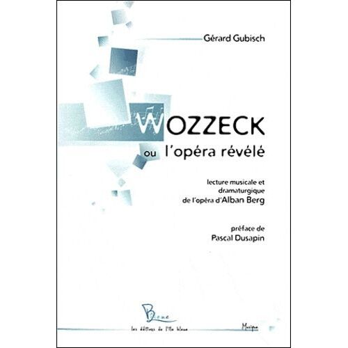 Wozzeck Ou L'opéra Révélé