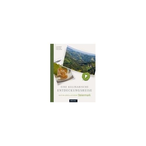 Eine Kulinarische Entdeckungsreise Durch Die Südliche Und Östliche Steiermark