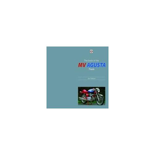 The Book Of The Classic Mv Agusta Fours